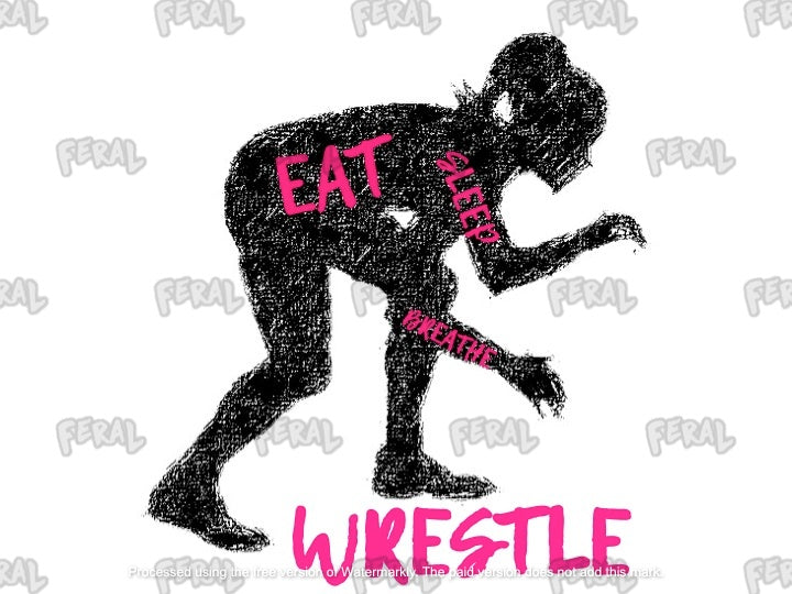 Eat, Sleep, Breathe, Wrestle - Adult Sizes