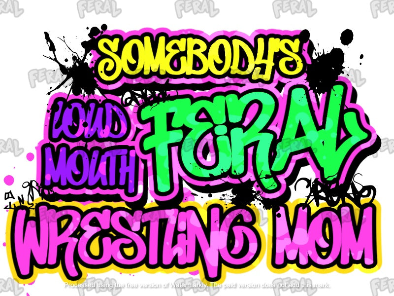Feral Wrestling Mom - Adult Sizes Only